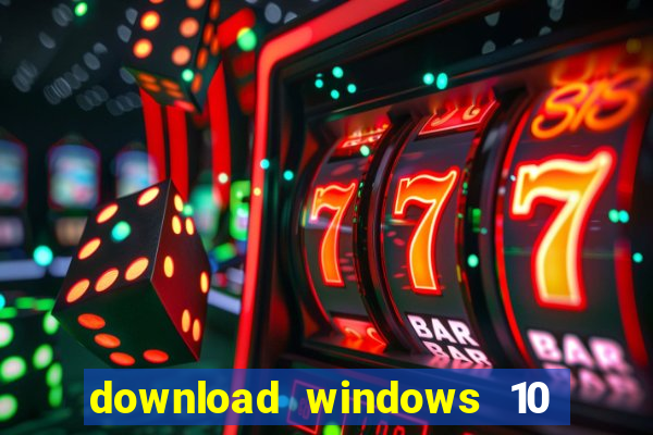 download windows 10 home iso 64 bit